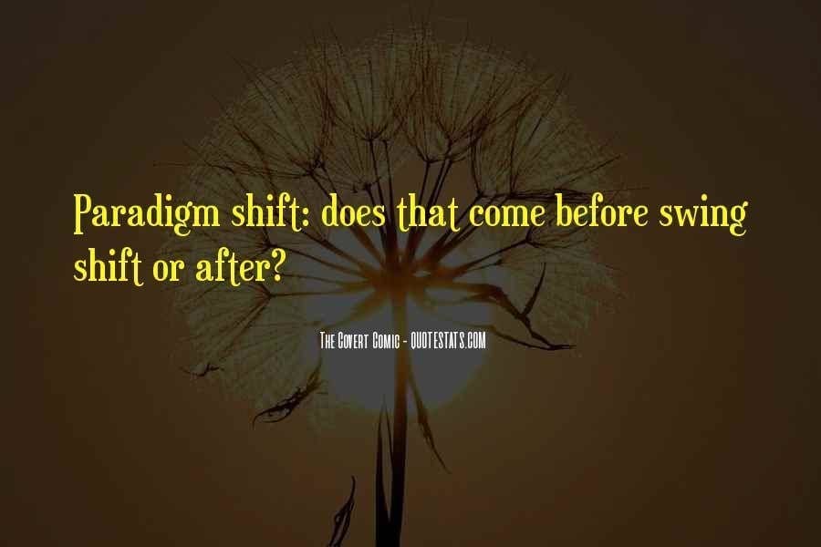 Paradigm shift: does that come before swing shift or after?