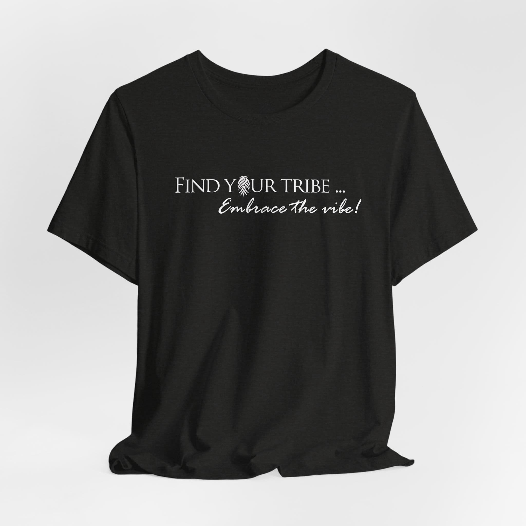 Find Your Tribe Unisex Tee (white graphic) - Image 10